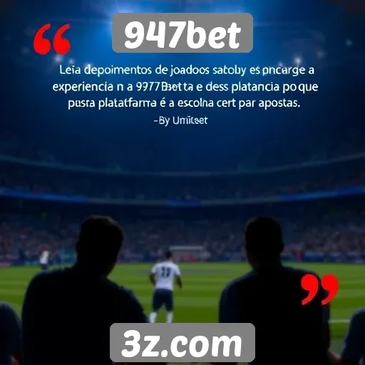 Depoimentos de jogadores sobre a 947bet