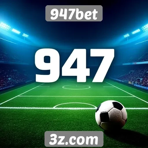 Apostas esportivas online em alta no 947bet